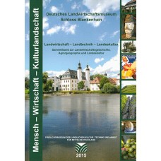 Deutsches Landwirtschaftsmuseum Schloss Blankenhain 2015 - Landwirtschaft – Landtechnik - Landeskultur